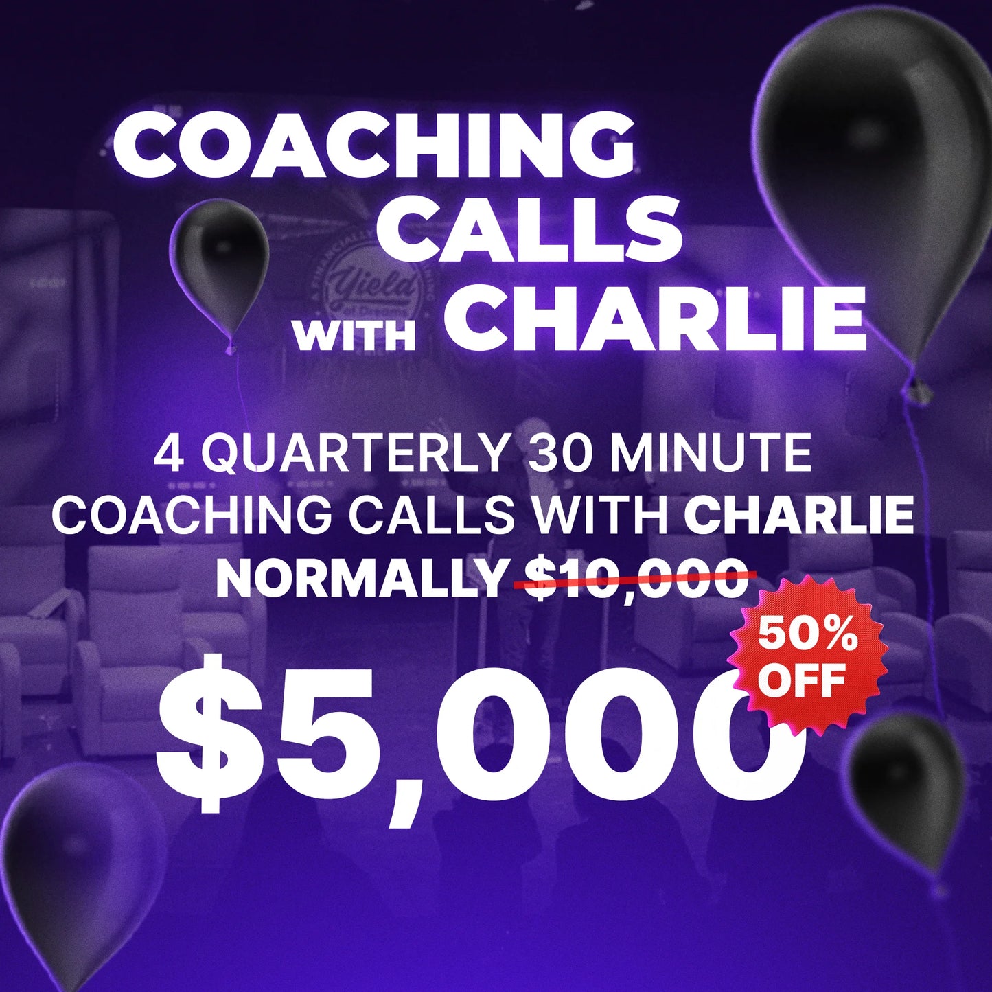 4 quarterly, 30 minute coaching calls with Charlie