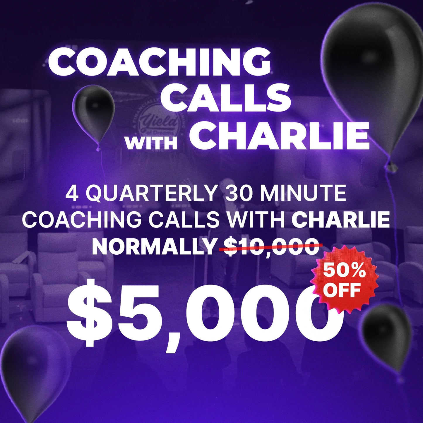 4 quarterly, 30 minute coaching calls with Charlie